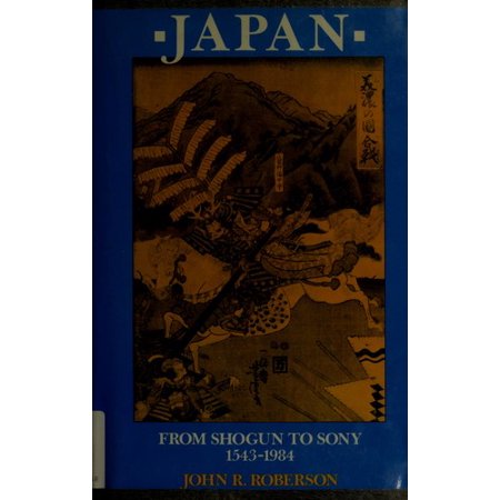 Pre-Owned Japan : From Shogun to Sony (Hardcover) 9780689310768