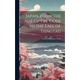 thumbnail image 1 of Japan, From the Age of the Gods to the Fall of Tsingtau (Hardcover), 1 of 1