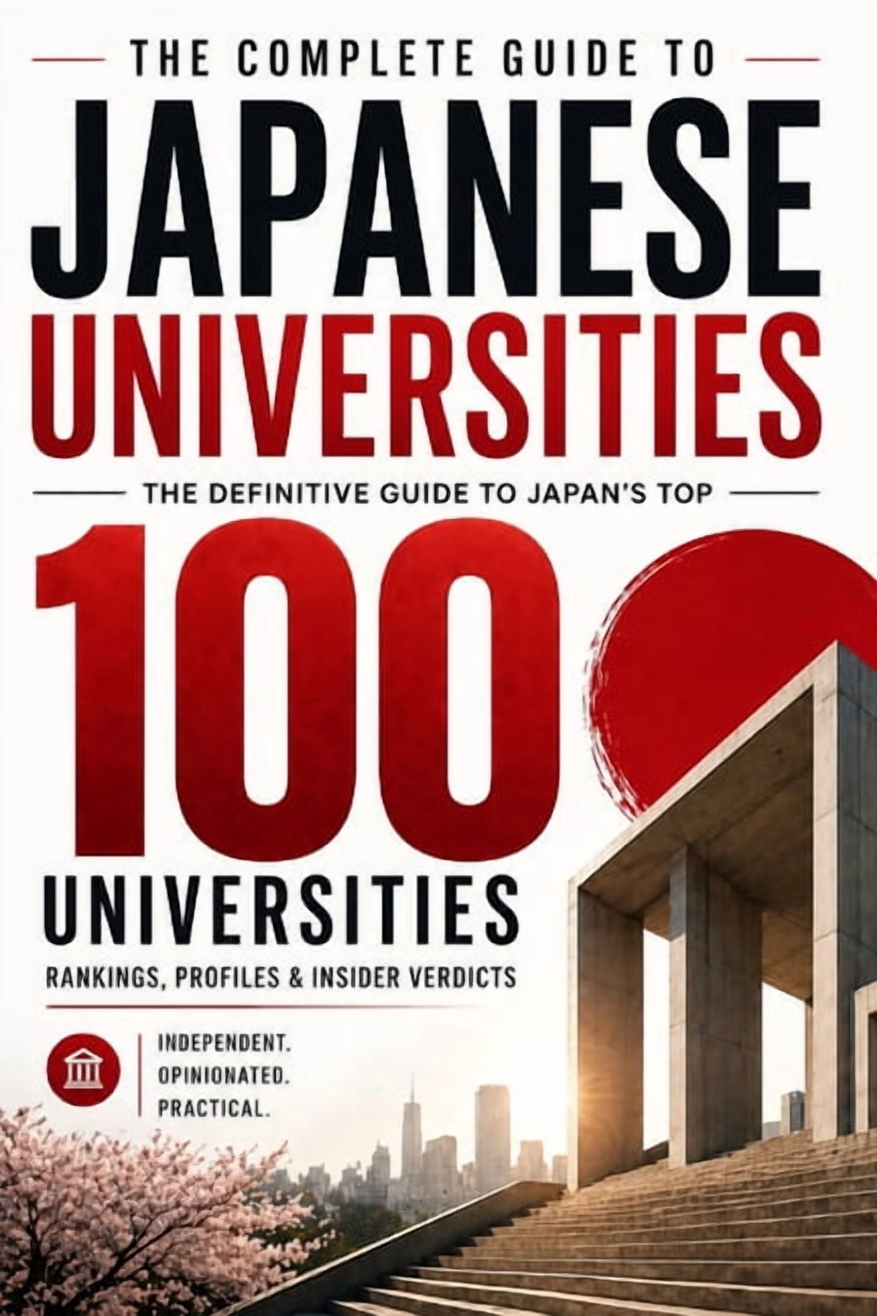 Japan Job TokyoPaul's Guide to Japanese Universities: Japan's Top 100 Universities: Rankings, Profiles, Career Outcomes & Insider , Book 4, (Paperback)