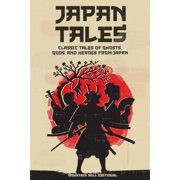 Japan Tales: Classic Tales of Ghosts, Gods, and Heroes from Japan, (Paperback)