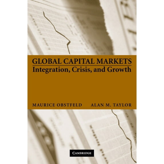 Japan-Us Center Ufj Bank Monographs on I Global Capital Markets: Integration, Crisis, and Growth, (Paperback)