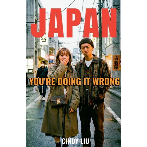 Japan: You're Doing It Wrong, (Paperback)