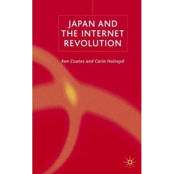 Pre-Owned Japan and the Internet Revolution (Hardcover) 9780333921531