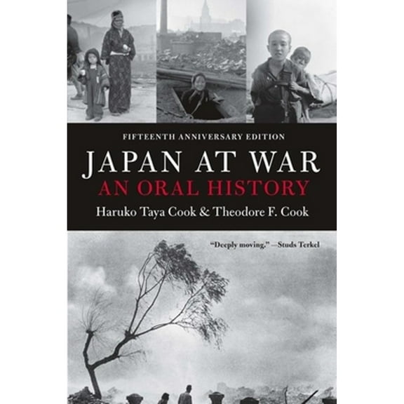 Pre-Owned Japan at War: An Oral History (Paperback) 1565840399 9781565840393