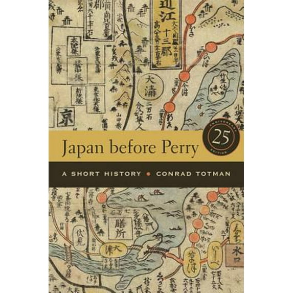 Pre-Owned Japan Before Perry: A Short History, 25th Anniversary Edition (Paperback) 0520254074 9780520254077