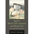 thumbnail image 1 of Japan's March 2011 Disaster and Moral Grit: Our Inescapable In-between, (Paperback), 1 of 1