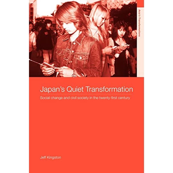 Pre-Owned Japan's Quiet Transformation: Social Change and Civil Society in 21st Century Japan (Paperback) 0415274834 9780415274838