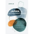thumbnail image 1 of Japan, the Sustainable Society: The Artisanal Ethos, Ordinary Virtues, and Everyday Life in the Age of Limits, (Paperback), 1 of 1