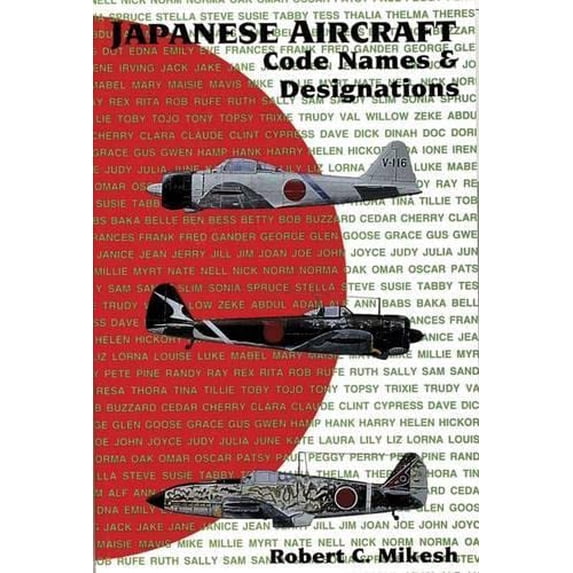 Pre-Owned Japanese Aircraft Code Names & Designations (Paperback) 0887404472 9780887404474
