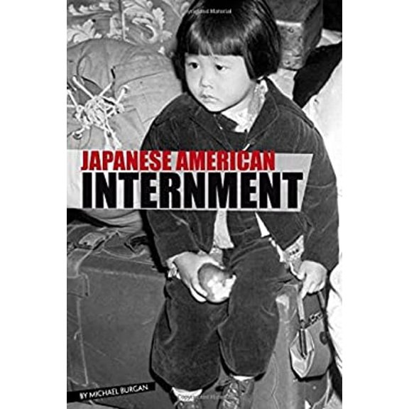 Pre-Owned Japanese American Internment (Hardcover) 0756555817 9780756555818