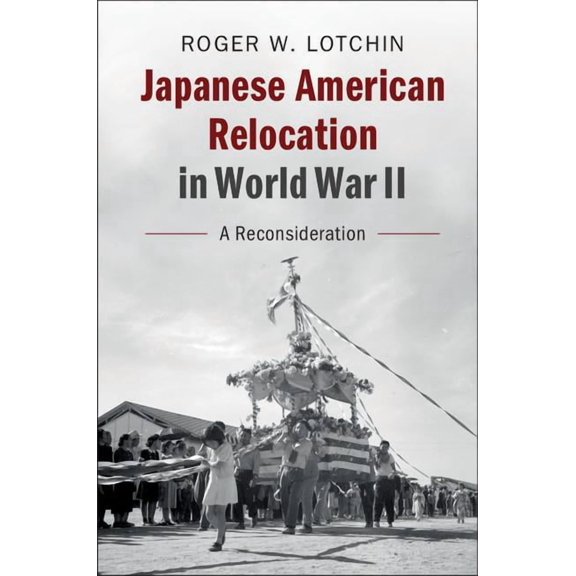 Japanese American Relocation in World War II, (Paperback)