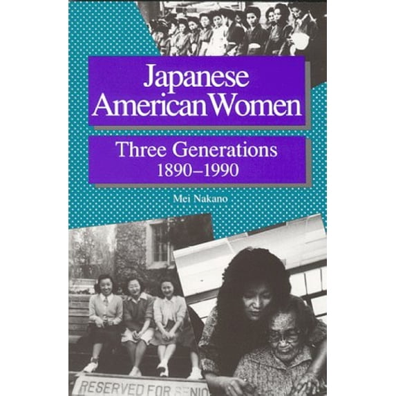 Pre-Owned Japanese American Women: Three Generations 1890-1990 (Paperback) 0942610067 9780942610062
