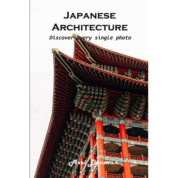 Japanese Architecture: Discover every single photo, (Paperback)