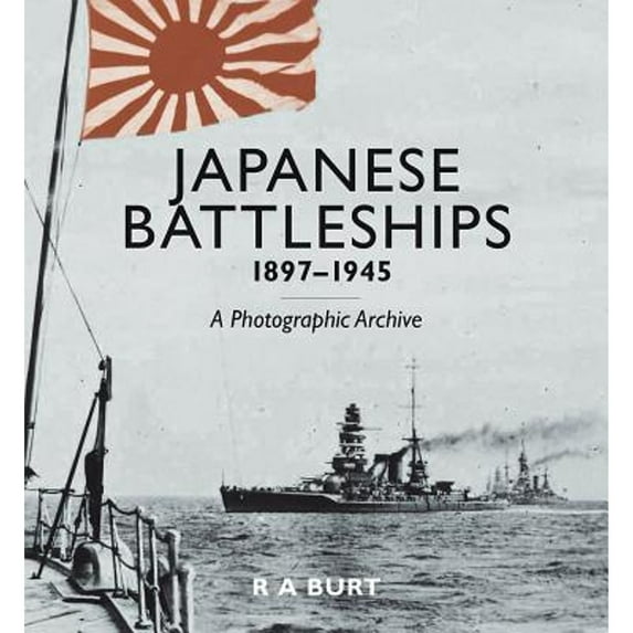 Pre-Owned Japanese Battleships, 1897-1945: A Photographic Archive, 9781591145639, 1591145635, Hardcover, Illustrated edition
