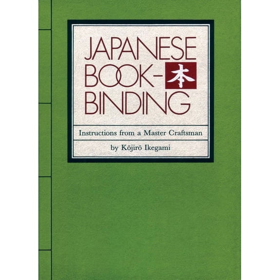 Japanese Bookbinding: Instructions from a Master Craftsman, (Hardcover)