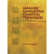 Japanese Candlestick Charting Techniques A Contemporary Guide to the Ancient Investment Techniques of the Far East, Sec, Hardcover
