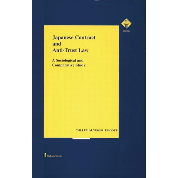 Japanese Contract and Anti-Trust Law: A Sociological and Comparative Study, (Paperback)