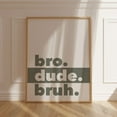 thumbnail image 1 of Green Boys Room Wall Art Bro Dude Bruh Brothers Sign For Teen Decor Gamer Gift Playroom Wall Decor Boys Bedroom Or Gaming Room Art Wall Art, Modern Wall Decor, 8x12 UNFRAMED, 1 of 2