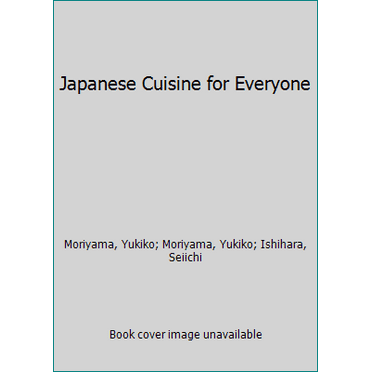 Pre-Owned Japanese Cuisine for Everyone (Hardcover) 4915249204 9784915249204