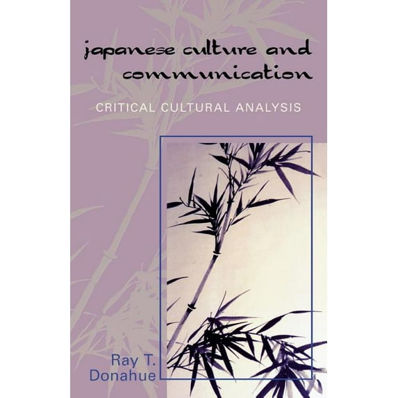Japanese Culture and Communication: Critical Cultural Analysis, (Paperback)