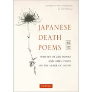 Japanese Death Poems Written by Zen Monks and Haiku Poets on the Verge of Death, Paperback