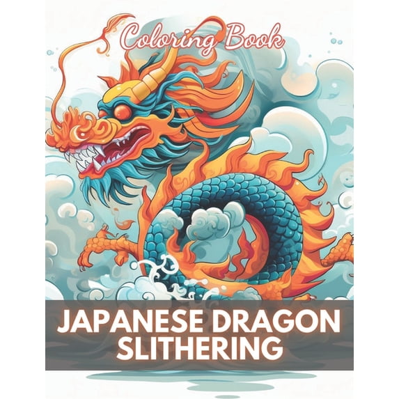 Japanese Dragon Slithering Coloring Book: High Quality +100 Adorable Designs (Paperback)
