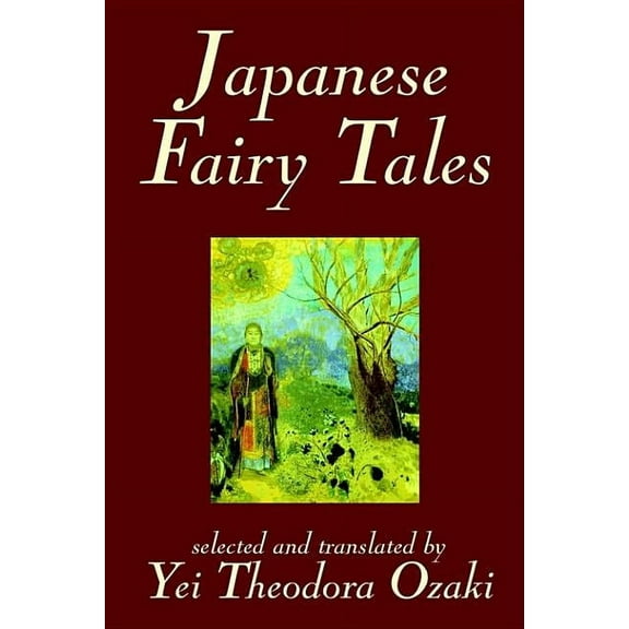 Japanese Fairy Tales by Yei Theodora Ozaki, Classics, (Hardcover)