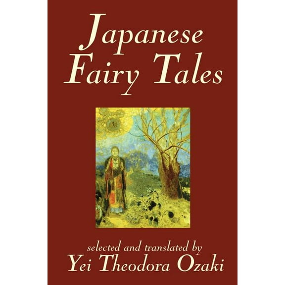 Japanese Fairy Tales by Yei Theodora Ozaki, Classics, (Paperback)