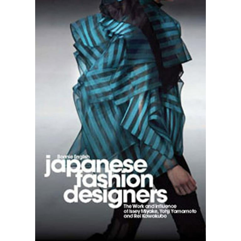 Japanese Fashion Designers: The Work and Influence of Issey Miyake, Yohji Yamamoto and Rei Kawakubo (Hardcover) Japanese Fashion Designers: The Work and Influence of Issey Miyake, Yohji Yamamoto and Rei Kawakubo (Hardcover)