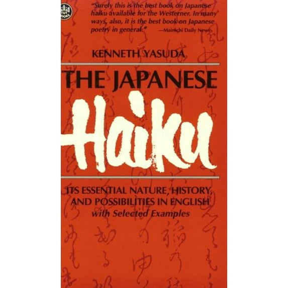 Pre-Owned Japanese Haiku: Its Essential Nature, History, and Possibilities in English (Paperback) 0804810966 9780804810968