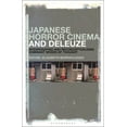thumbnail image 1 of Japanese Horror Cinema and Deleuze: Interrogating and Reconceptualizing Dominant Modes of Thought, (Paperback), 1 of 1