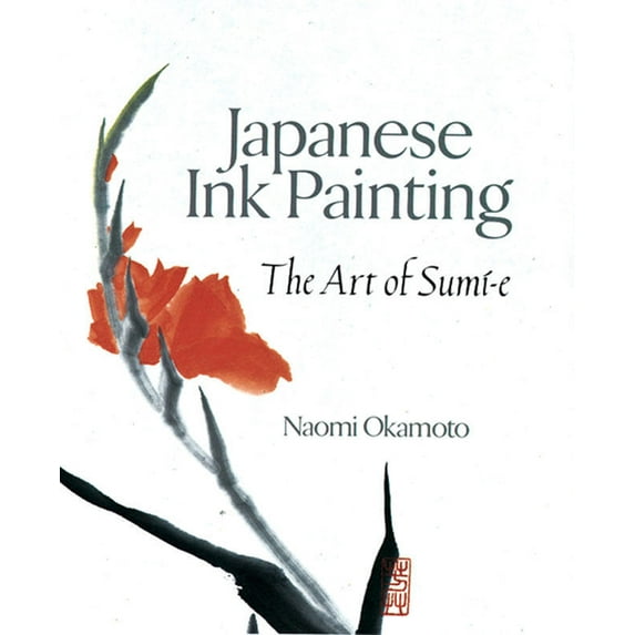 Japanese Ink Painting: The Art of Sumi-E, (Paperback)