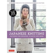 Pre-Owned Japanese Knitting: Patterns for Sweaters, Scarves and More: Knits and Crochets for Experienced Needle Crafters (15 Knitting Patterns and 8 Crochet Pat (Paperback) 480531382X 9784805313824