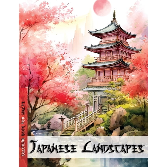 Japanese Landscapes: Coloring Book for Adults with Stunning Japanese Zen Gardens (Paperback) by Lined Crafts Edition