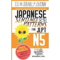 thumbnail image 1 of Japanese Language Proficiency Test N5 Japanese Sentence Patterns for JLPT N5: Master the Japanese Language Proficiency Test N5, Book 5, (Paperback), 1 of 1