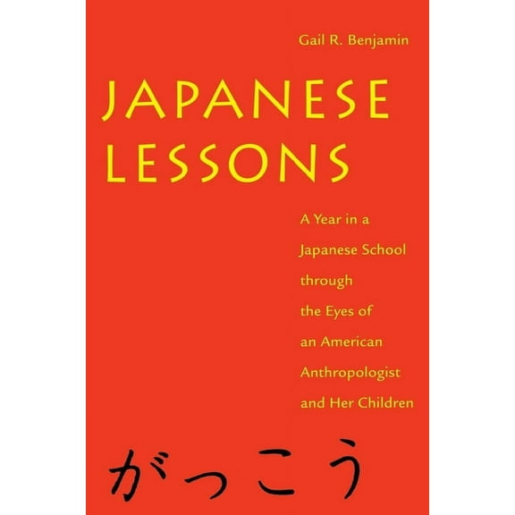 Japanese Lessons: A Year in a Japanese School Through the Eyes of an American Anthropologist and Her Children (Paperback)