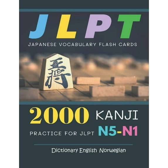2000 Kanji Japanese Vocabulary Flash Cards Practice for JLPT N5-N1 Dictionary English Norwegian: Japanese books for lear