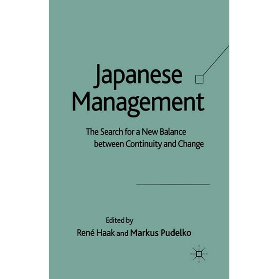 Japanese Management: The Search for a New Balance Between Continuity and Change, (Paperback)