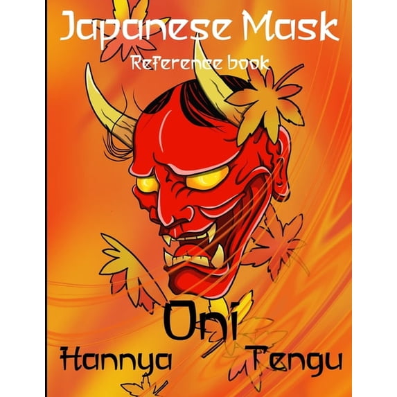 Japanese Mask Reference book: Hannya, Oni, Tengu, (Paperback)