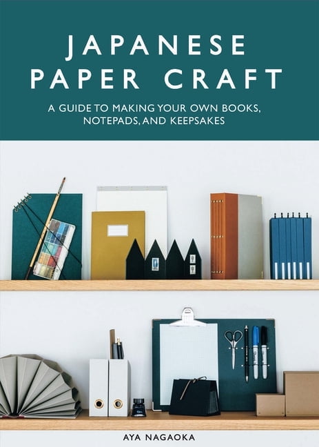 Japanese Paper Craft: A Guide to Making Your Own Books, Notepads, and Keepsakes, (Paperback)