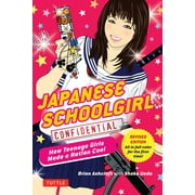 Tuttle Specials Japanese Schoolgirl Confidential How Teenage Girls Made a Nation Cool, Paperback