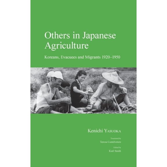 Japanese Society Series: Others in Japanese Agriculture : Koreans, Evacuees and Migrants 1920-1950 (Hardcover)