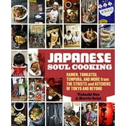 Japanese Soul Cooking : Ramen, Tonkatsu, Tempura, and More from the Streets and Kitchens of Tokyo and Beyond [A Cookbook] (Hardcover)