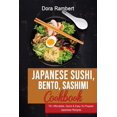 thumbnail image 1 of Pre-Owned Japanese Sushi, Bento, Sashimi Cookbook: 70+ Affordable, Quick & Easy-To-Prepare Japanese Recipes (Paperback) 1803347015 9781803347011, 1 of 1