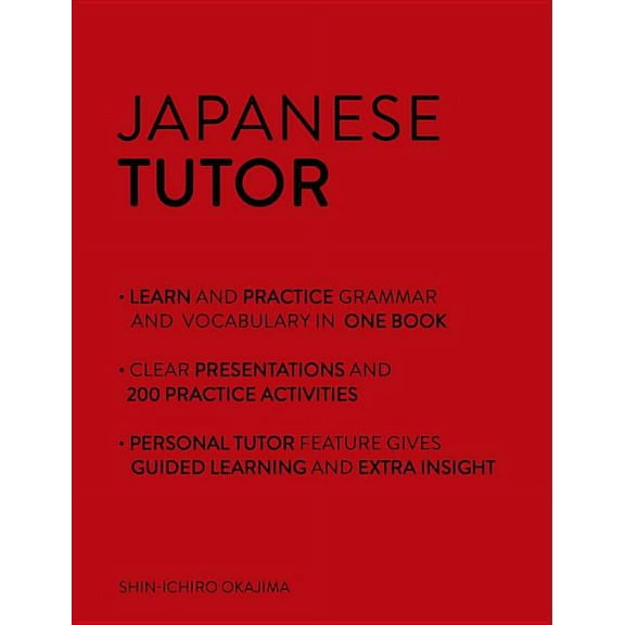 Japanese Tutor: Grammar and Vocabulary Workbook (Learn Japanese with Teach Yourself) : Advanced beginner to upper intermediate course (Edition 1) (Paperback)