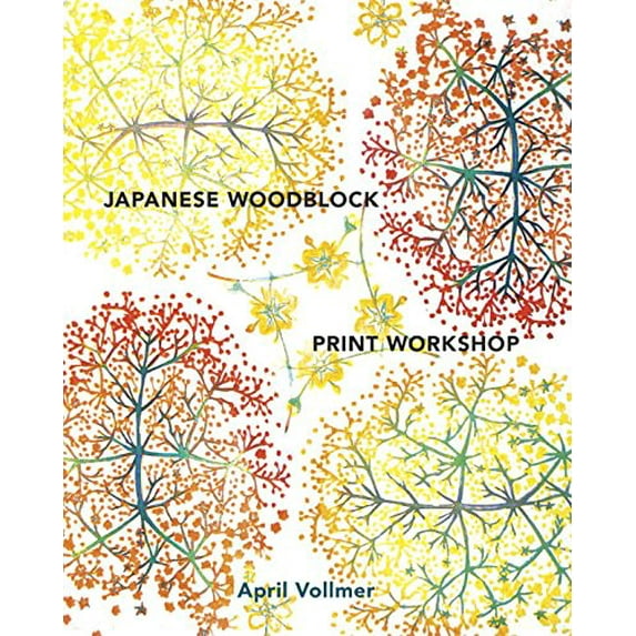 Japanese Woodblock Print Workshop: A Modern Guide to the Ancient Art of Mokuhanga