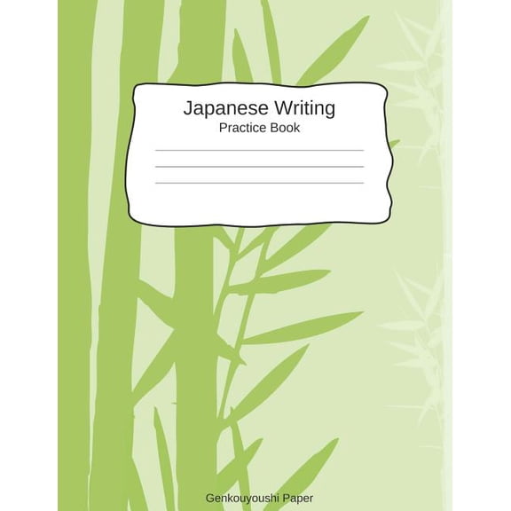 Japanese Writing Practice Book Genkouyoushi Paper : Kanji Notebook A Workbook To Write Kanji, Kana, Katakana or Hiragana (Paperback)