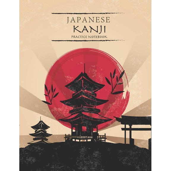 Japanese Writing Practice Notebook for Students and Beginners: Japanese Kanji Practice Notebook : Japanese Practice Paper With Square Guides Japan Kanji Characters and Kana Scripts Handwriting Alphabet Workbook (Series #8) (Paperback)