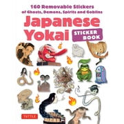 Japanese Yokai Sticker Book 160 Removable Stickers of Ghosts, Demons, Monsters, Spirits and Goblins, Paperback