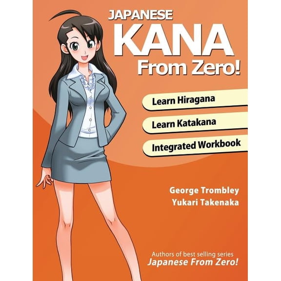 Japanese from Zero! Japanese Kana From Zero!: Proven Methods to Learn Japanese Hiragana and Katakana with Integrated Workbook and Answer Key, (Paperback)